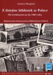 Z dziejów bibliotek w Polsce. Autor: Mężyński Andrzej. Dadada.pl Okładka książki Z dziejów bibliotek w Polsce