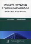Zarządzanie i finansowanie w podmiotach gosp. T4. Autor: Szymański Marek. Dadada.pl Okładka książki Zarządzanie i finansowanie w podmiotach gosp. T4