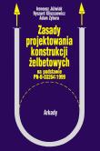 Okładka książki Zasady projektowania konstrukcji żelbetowych