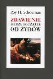 Zbawienie bierze początek od Żydów. Autor: Schoeman Roy H.. Dadada.pl Okładka książki Zbawienie bierze początek od Żydów