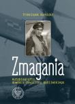 Zmagania Autobiografia dowódcy dywizjonu myśliwskiego. Autor: Kornicki Franciszek. Dadada.pl Okładka książki Zmagania Autobiografia dowódcy dywizjonu myśliwskiego