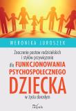 Znaczenie postaw rodzicielskich i stylów przywiązania dla funkcjonowania psychospołecznego dziecka. Autor: Juroszek Weronika. Dadada.pl Okładka książki Znaczenie postaw rodzicielskich i stylów przywiązania dla funkcjonowania psychospołecznego dziecka