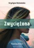 Zwyciężona. Autor: Krystyna Rożnowska. Dadada.pl Okładka książki Zwyciężona
