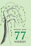 77 wierszy. Autor: Wiesław Junik. Dadada.pl Okładka książki 77 wierszy