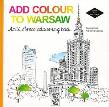 Okładka książki Add colour to Warsaw. Anti-stress colouring book