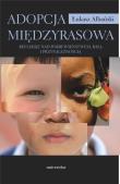 Adopcja międzyrasowa. Autor: Albański Łukasz. Dadada.pl Okładka książki Adopcja międzyrasowa