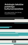 Antologia tekstów polskiego kulturoznawstwa. Autor: Fereński Piotr Jakub, Gomóła Anna, Moraczewski Krzysztof. Dadada.pl Okładka książki Antologia tekstów polskiego kulturoznawstwa