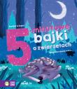 Bajki na dobranoc. 5-minutowe bajki o zwierzętach. Autor: Supeł Barbara. Dadada.pl Okładka książki Bajki na dobranoc. 5-minutowe bajki o zwierzętach