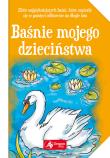 Baśnie mojego dzieciństwa. Autor: Opracowanie zbiorowe. Dadada.pl Okładka książki Baśnie mojego dzieciństwa