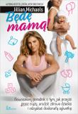 Będę Mamą!. Autor: Jillian Michaels. Dadada.pl Okładka książki Będę Mamą!