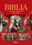 Biblia w malarstwie polskim. Autor: Paulina Kowalczyk. Dadada.pl Okładka książki Biblia w malarstwie polskim