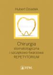 Chirurgia stomatologiczna i szczękowo-twarzowa. Repetytorium. Podręcznik dla kandydatów do LDEK. Autor: Hubert Dziadek. Dadada.pl Okładka książki Chirurgia stomatologiczna i szczękowo-twarzowa. Repetytorium. Podręcznik dla kandydatów do LDEK