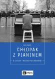Chłopak z pianinem. O sztuce i wojnie na Ukrainie. Autor: Ewa Sułek. Dadada.pl Okładka książki Chłopak z pianinem. O sztuce i wojnie na Ukrainie