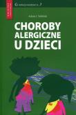 Choroby alergiczne u dzieci. Autor: Sybilski Adam J.. Dadada.pl Okładka książki Choroby alergiczne u dzieci