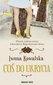 Coś do ukrycia. Autor: Kowalska Iwona. Dadada.pl Okładka książki Coś do ukrycia