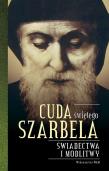 Cuda świętego Szarbela. Autor: Katarzyna Stokłosa (opr.). Dadada.pl Okładka książki Cuda świętego Szarbela