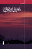 Czarnobylska modlitwa. Autor: Swietłana Aleksijewicz. Dadada.pl Okładka książki Czarnobylska modlitwa