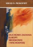 Duchowe zadania Europy Środkowej i Wschodniej. Autor: Sergej O. Prokofieff. Dadada.pl Okładka książki Duchowe zadania Europy Środkowej i Wschodniej