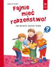 Fajnie mieć rodzeństwo!. Autor: Dagmar Geisler. Dadada.pl Okładka książki Fajnie mieć rodzeństwo!