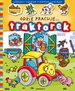 Gdzie pracuje... Traktorek.. Autor: Opracowanie zbiorowe. Dadada.pl Okładka książki Gdzie pracuje... Traktorek.