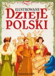 Ilustrowane dzieje Polski. Autor: Kaliska Zofia. Dadada.pl Okładka książki Ilustrowane dzieje Polski