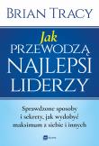 Okładka książki Jak przewodzą najlepsi liderzy
