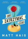 Jak zatrzymać czas. Autor: Matt Haig. Dadada.pl Okładka książki Jak zatrzymać czas