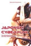 Japoński cyberpunk. Autor: Agnieszka Kiejziewicz. Dadada.pl Okładka książki Japoński cyberpunk