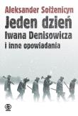 Jeden dzień Iwana Denisowicza i inne opowiadania. Autor: Aleksander Sołżenicyn. Dadada.pl Okładka książki Jeden dzień Iwana Denisowicza i inne opowiadania