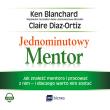 Jednominutowy Mentor. Autor: Diaz-Ortiz Claire, Ken Blanchard. Dadada.pl Okładka książki Jednominutowy Mentor