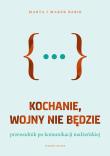 Kochanie, wojny nie będzie. Autor: Marta Babik, Babik Marek. Dadada.pl Okładka książki Kochanie, wojny nie będzie