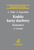 Kodeks karny skarbowy  Komentarz. Autor: Wilk Leszek, Zagrodnik Jarosław. Dadada.pl Okładka książki Kodeks karny skarbowy  Komentarz