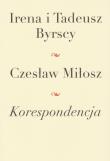 Korespondencja. Autor: Miłosz Czesław, Byrski Tadeusz, Byrska Irena. Dadada.pl Okładka książki Korespondencja