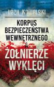 Korpus Bezpieczeństwa Wewnętrznego a Żołnierze Wyklęci. Autor: Kowalski Lech. Dadada.pl Okładka książki Korpus Bezpieczeństwa Wewnętrznego a Żołnierze Wyklęci