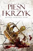 Kraina Martwej Ziemi. Tom 3. Pieśń i krzyk. Autor: Łukawski Jacek. Dadada.pl Okładka książki Kraina Martwej Ziemi. Tom 3. Pieśń i krzyk