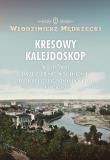 Okładka książki Kresowy kalejdoskop
