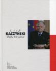 Lech Kaczyński Służba Ojczyźnie. Autor: Opracowanie zbiorowe. Dadada.pl Okładka książki Lech Kaczyński Służba Ojczyźnie