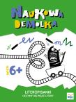 Literopisanki. Uczymy się pisać litery 6+. Autor: Jurkiewicz Katarzyna, Marczewska Magdalena. Dadada.pl Okładka książki Literopisanki. Uczymy się pisać litery 6+