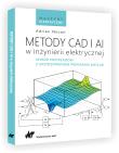 Metody CAD i AI w inżynierii elektrycznej. Autor: Adrian Nocoń. Dadada.pl Okładka książki Metody CAD i AI w inżynierii elektrycznej