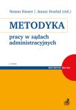 Metodyka pracy w sądach administracyjnych. Autor: Chromicka Dorota, Wróbel Piotr, Jendrzejewska Agnieszka. Dadada.pl Okładka książki Metodyka pracy w sądach administracyjnych