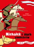 Michałek i skarb szwoleżerów. Autor: Dominik-Stawicka Donata. Dadada.pl Okładka książki Michałek i skarb szwoleżerów