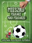 Mieszko piłkarz nad piłkarze. Autor: Lorenc Marek. Dadada.pl Okładka książki Mieszko piłkarz nad piłkarze