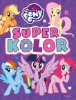 Okładka książki My Little Pony. Superkolor