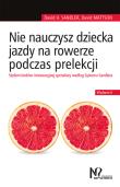 Nie nauczysz dziecka jazdy na rowerze podczas prelekcji. Autor: Sandler David H., Mattson David. Dadada.pl Okładka książki Nie nauczysz dziecka jazdy na rowerze podczas prelekcji