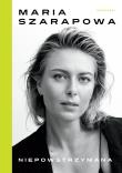 Niepowstrzymana. Autor: Maria Sharapova, Rich Cohen. Dadada.pl Okładka książki Niepowstrzymana