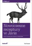 Nowoczesne receptury w Javie. Proste rozwiązania trudnych problemów. Autor: Ken Kousen. Dadada.pl Okładka książki Nowoczesne receptury w Javie. Proste rozwiązania trudnych problemów