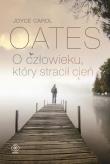 O człowieku, który stracił cień. Autor: Joyce Carol Oates. Dadada.pl Okładka książki O człowieku, który stracił cień