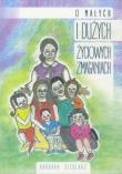 O małych i dużych życiowych zmaganiach. Autor: Barbara Siedlarz. Dadada.pl Okładka książki O małych i dużych życiowych zmaganiach