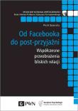 Od Facebooka do post-przyjaźni. Współczesne przeobrażenia bliskich relacji. Autor: Piotr Szarota. Dadada.pl Okładka książki Od Facebooka do post-przyjaźni. Współczesne przeobrażenia bliskich relacji