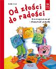 Od złości do radości. Autor: Holde Kreul. Dadada.pl Okładka książki Od złości do radości
